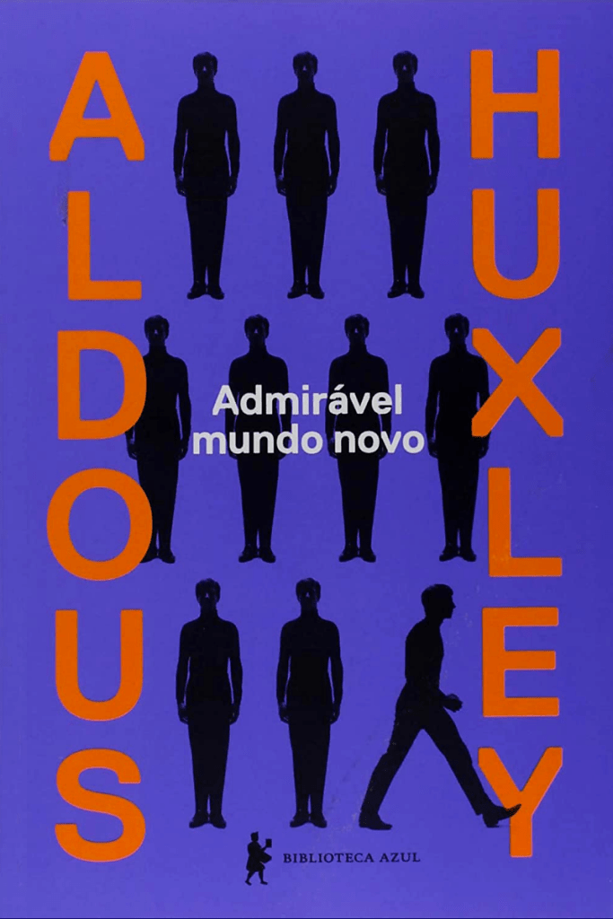 Admirável Mundo Novo, De Aldous Huxley - blog de psicologia Melkberg - Admirável Mundo Novo - Aldous Huxley - ciência - realidade - sociedade