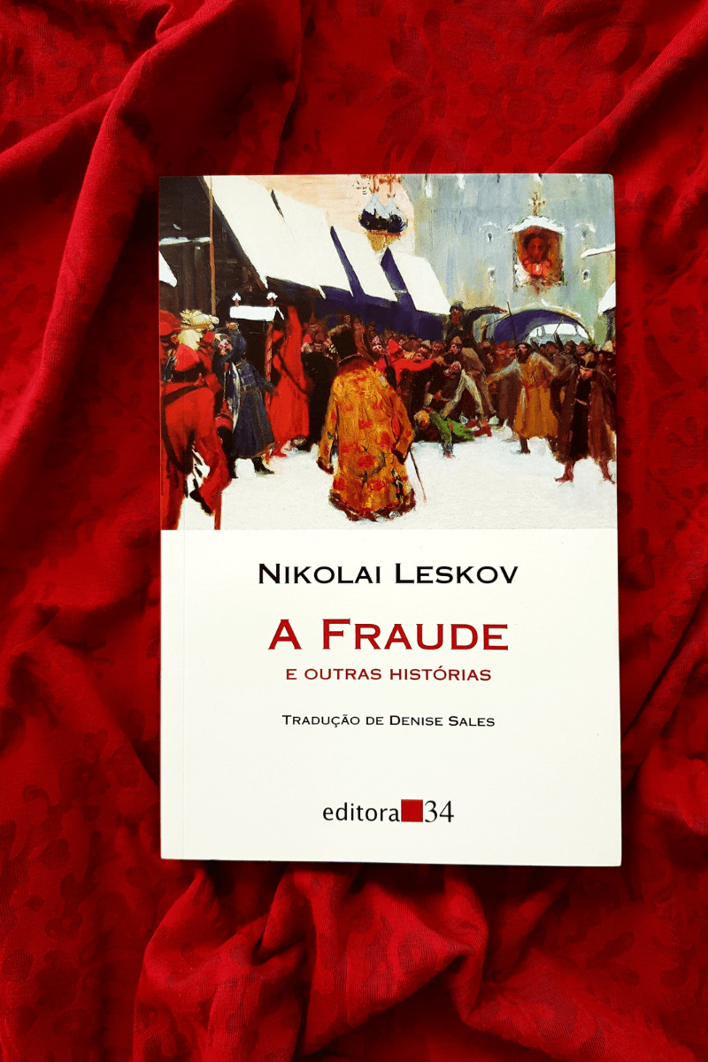 A Fraude e Outras Histórias, de Nikolai Leskov - psicologia, arte & cultura - Melkberg - Leskov - contos - histórias - A Fraude - Alexandrita - Nikolai Leskov - A Fraude e outras histórias - a voz da natureza - sonata a kreutzer - kótin - Platonida
